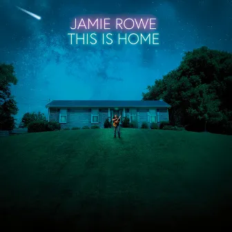 This Is Home by Jamie Rowe