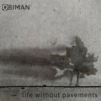 Life Without Pavements by Obiman