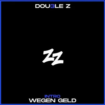 Wegen Geld by Dou3le Z