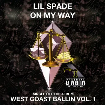 On My Way: West Coast Ballin, Vol. 1 by Lil' Spade