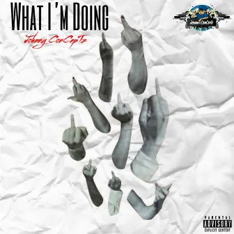 What I'm Doing by Johnny Conceptz