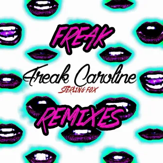 Freak Caroline (Freak Remixes) by Sterling Fox