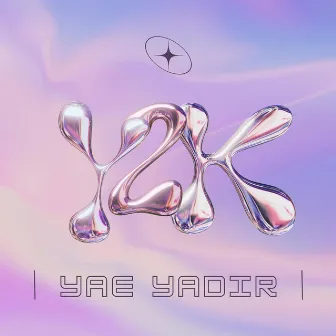 Y2K by Yae Yadir