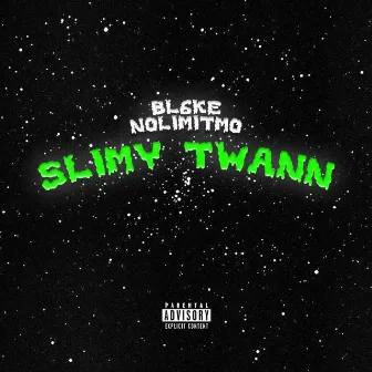 SLIMY TWANN by Bl6ke