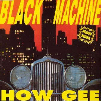 How Gee by Black Machine