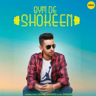 Gym De Shokeen by Shaan Sandhu