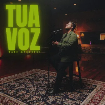 Tua Voz by Gabe Marchesi