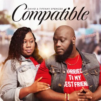 Compatible by David and Tiffany Spencer