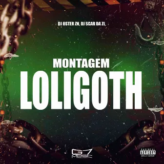 Montagem - Loligoth by DJ Scar da ZL