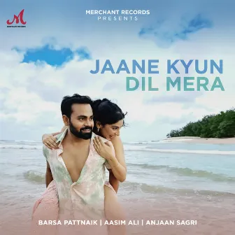 Jaane Kyun Dil Mera by Aasim Ali