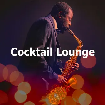 Cocktail Lounge by Smooth Jazz Music Academy