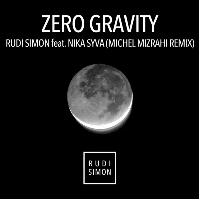 Zero Gravity - Michel Mizrahi Remix