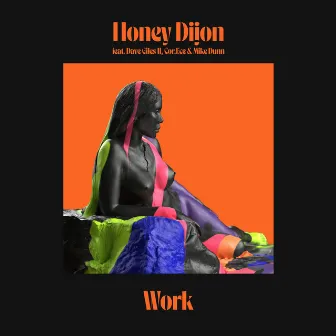 Work (feat. Dave Giles II, Cor.Ece & Mike Dunn) by Honey Dijon