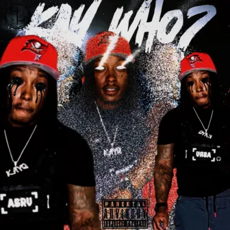 Kay Who? by Kay Q