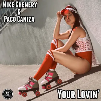 Your Lovin' by Mike Chenery