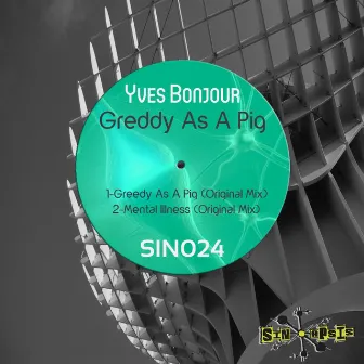 Greedy As A Pig by Yves Bonjour