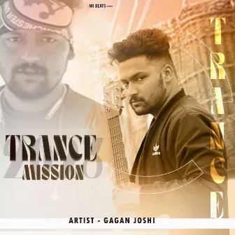 Trance Mission by Gagan Joshi