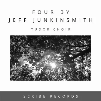 Four by Jeff Junkinsmith by The Tudor Choir