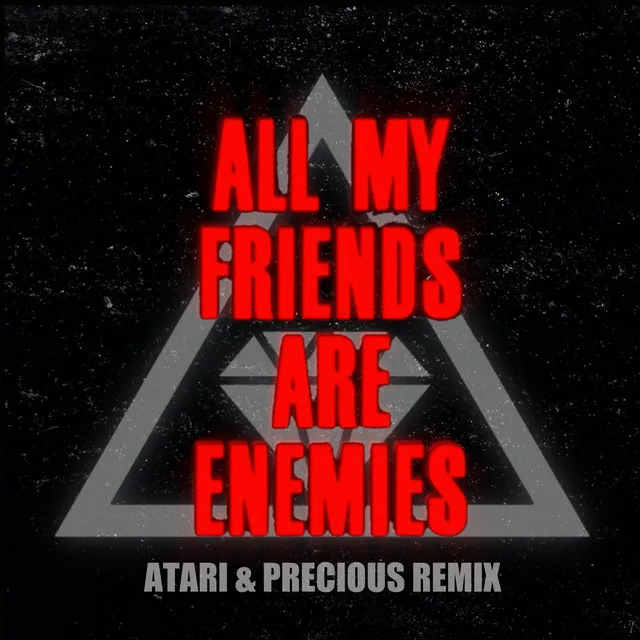 All My Friends Are Enemies - Remix