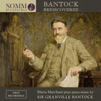 Bantock Rediscovered by Maria Marchant