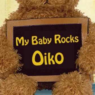 My Baby Rocks by Oiko