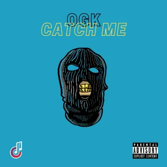 Catch Me (2021 Remastered Version) by OGK