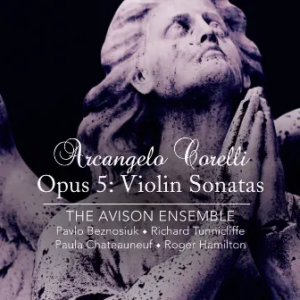 Corelli: Violin Sonatas, Opus 5 by The Avison Ensemble