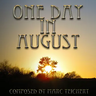 One Day in August by Marc Teichert