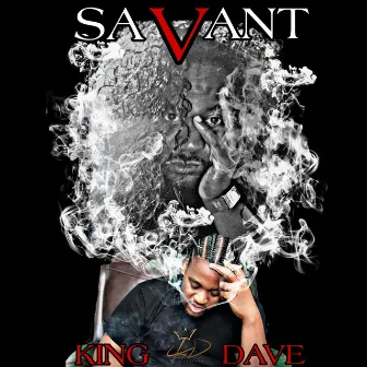 Savant by King Dave