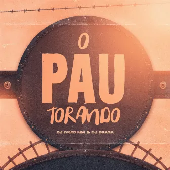 O Pau Torando - Funk by DJ David MM