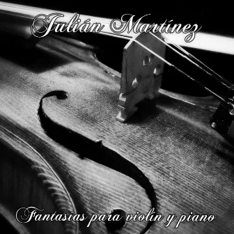 Fantasías para violín y piano by Julián Martínez