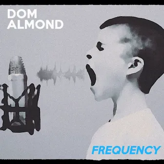 Frequency by Dom Almond