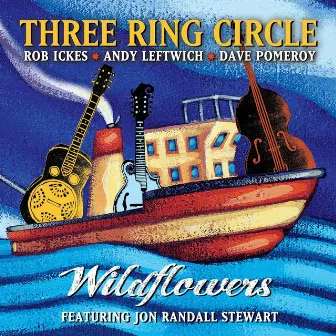 Wildflowers (feat. Jon Randall Stewart) by Three Ring Circle