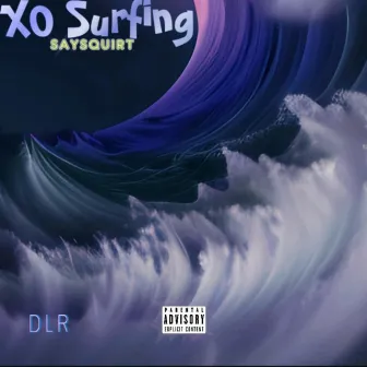 XO Surfing (Radio Edit) by Saysquirt