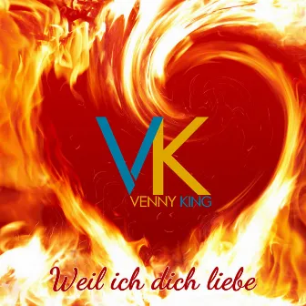 Weil ich dich Liebe by Venny King