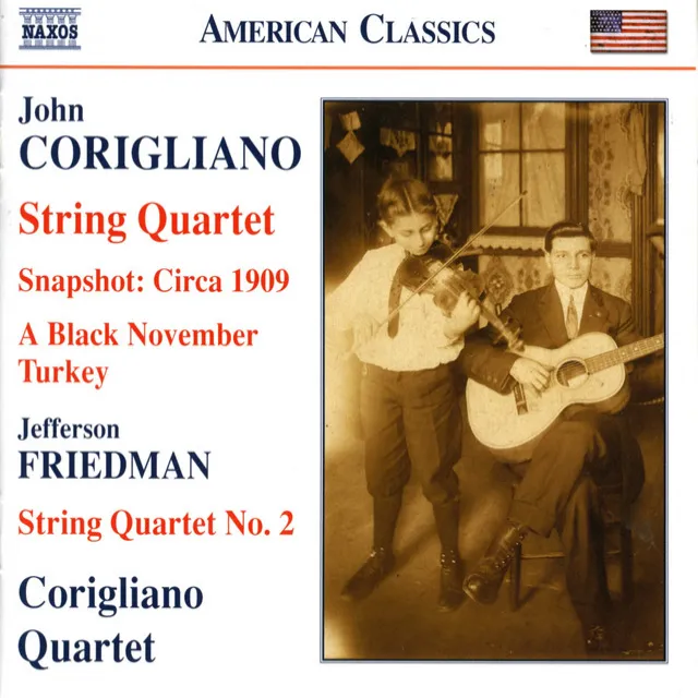 Corigliano: Snapshot - Circa 1909 / String Quartet No. 1 / Friedman: String Quartet No. 2