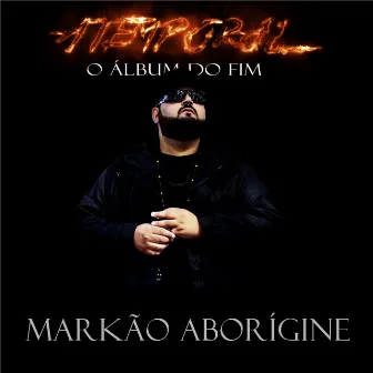 Atemporal: O Álbum do Fim by Markão Aborígine