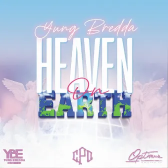 Heaven on Earth by Yung Bredda