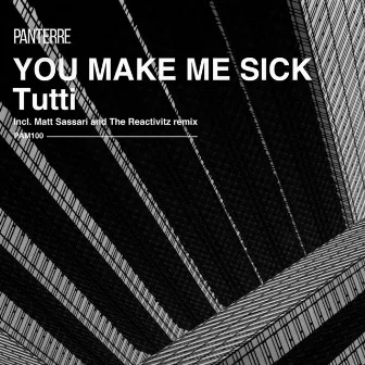 You Make Me Sick by Tutti