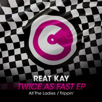 Twice As Fast EP by Reat Kay