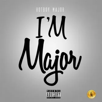 I'm Major by HOTBOY MAJOR