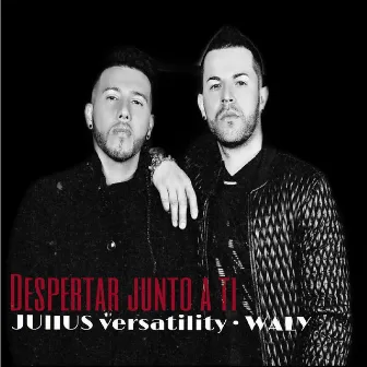 Despertar Junto a Ti by Julius Versatility