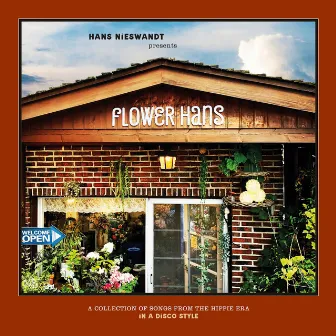 Flower Hans - A Collection of Songs from the Hippie Era in a Disco Style by Hans Nieswandt