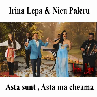 Asta sunt , Asta ma cheama by Irina Lepa