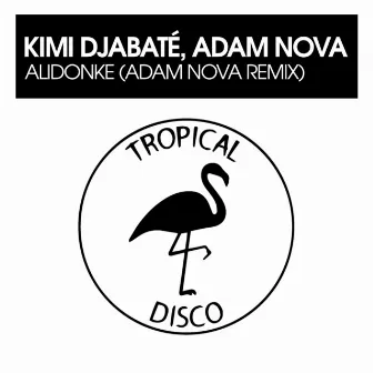 Alidonke (Adam Nova Remix) by Kimi Djabaté