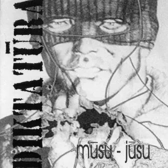 Mūsų - Jūsų by Diktatūra