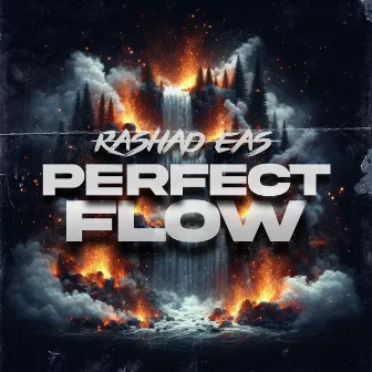 Perfect Flow by Rashad Eas