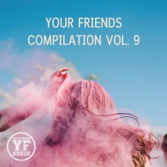 Your Friends Compilation Vol. 9 by YF Group