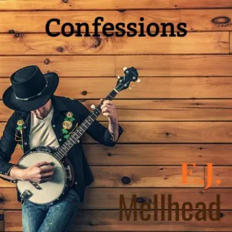 Confessions by E.J. Mellhead