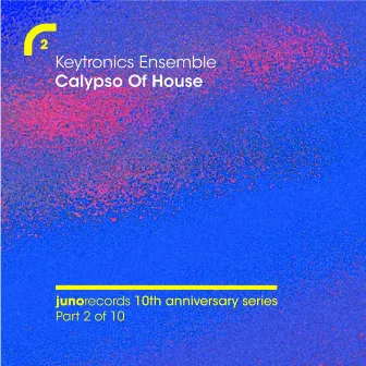 Calypso Of House (Remixes) by Key Tronics Ensemble